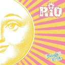 I Rio - La tua rivoluzione