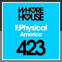 F Physical - America Original Mix