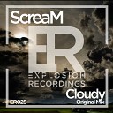ScreaM - Cloudy Original Mix