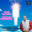 SANJAY BAGGA feat KULLDEEP SANDHU - Shradha Se Shraadh Karle