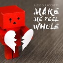 Alesso Facchetti - Make Me Feel Whole Original Mix