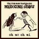 The Two Man Travelling Medicine Show - My Banjo Player Hates Me
