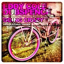 Eddy Cole Dubspence - Going Crazy T H I N C Remix