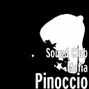 Sound Club Mafia - Pinocchio Original Version