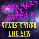Mykel Mars System B - Stars Under the Sun Vocal Mix