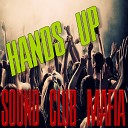Sound Club Mafia - Hands Up Original