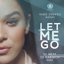 Hailee Steinfeld Alesso - Let Me Go DJ Mexx DJ Karimov Radio Remix
