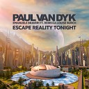 Paul van Dyk Emanuele Braveri - Escape Reality Tonight