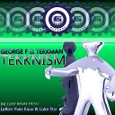 George F Tekkman - Tekknism Leron Yves Eaux Luke Star Remix