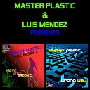 Master Plastic Luis Mendez - Move This Groove Original Mix