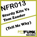 Sturdy Kitz Tom Zander - Tell Me Why Original Mix