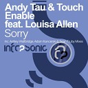 Andy Tau Touch Enable feat Louisa Allen - Sorry Original Mix