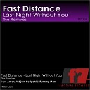 Fast Distance - Last Night Without You Original Mix