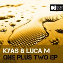 Kyas Luca M - Two Original Mix