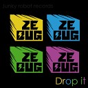 Ze Bug - Bubblin Original Mix