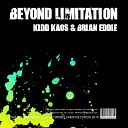 Kidd Kaos Brian Eddie - Beyond Limitation Original Mix