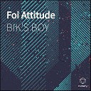 BIK S BOY - Foi Attitude