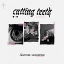 Cutting Teeth - A Reason To Give