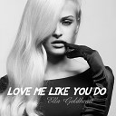 Ella Goldheart - Love Me Like You Do Instrumental Version