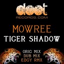 Mowree - Tiger Shadow Dub Mix
