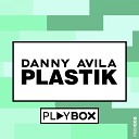 Danny Avila - Plastik Original Mix