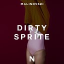 Malinovski - Dirty Sprite Original Mix