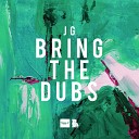 JG - Bring That Dub Original Mix