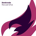 Barakooda - The Last Of Us Original Mix