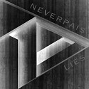 Neverpais - Lies Original Mix