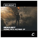 MEKKAWY - Fading Into Nothing Original Mix