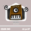 Erik Bo - At Ya Original Mix