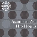 Asamblea Zen - Hip Hop Is Original Mix