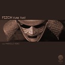 Fizch - Funk That Original Mix