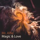 Mr Alfie - Magic Love Original Mix
