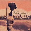 V Soul - Out of My Head Original Mix