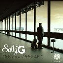 Salty G - Too Far Too Fast Original Mix