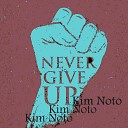 Kim Noto - I Never Give Up