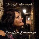 Sabrina Salvador - Io che non vivo senza te