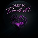 Drey TG - Done With Me