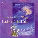 Mike Rowland - Lady From The Lake
