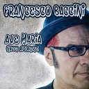 Francesco Baccini feat Zero Plastica - Ave Maria Facci apparire