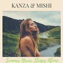 Kanza ft Mishi - Kanza feat Mishi Summer Never Sleeps Alone Radio Edit by…