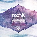 Noah K feat My Only Friendmiranda Rae - My Only Friend Ft Miranda Rae Sydo Remix