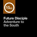 Future Disciple - Adventure To The South (Robert Nickson Remix)