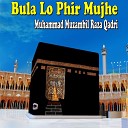 Muhammad Muzambil Raza Qadri - Bula Lo Phir Mujhe