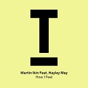 Martin Ikin Hayley May - How I Feel Dub Mix
