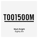Mark Knight - Eighty Six Original Mix