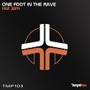 One Foot In The Rave - Hot Jam Original Mix