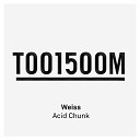 Weiss UK - Acid Chunk Radio Edit