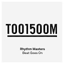 Rhythm Masters - Beat Goes On Original Mix